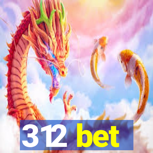 312 bet